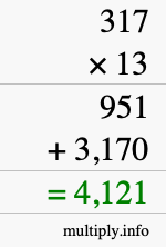 How to calculate 317 times 13 using long multiplication How to calculate 317 times 13 using long multiplication