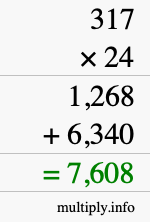 How to calculate 317 times 24 using long multiplication How to calculate 317 times 24 using long multiplication