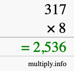 How to calculate 317 times 8 using long multiplication How to calculate 317 times 8 using long multiplication