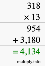How to calculate 318 times 13 using long multiplication How to calculate 318 times 13 using long multiplication