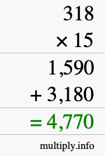 How to calculate 318 times 15 using long multiplication How to calculate 318 times 15 using long multiplication