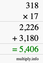 How to calculate 318 times 17 using long multiplication How to calculate 318 times 17 using long multiplication
