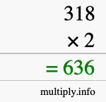 How to calculate 318 times 2 using long multiplication How to calculate 318 times 2 using long multiplication