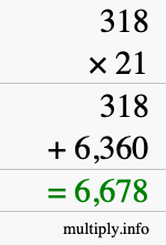 How to calculate 318 times 21 using long multiplication