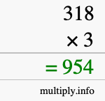 How to calculate 318 times 3 using long multiplication How to calculate 318 times 3 using long multiplication