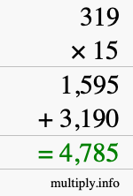How to calculate 319 times 15 using long multiplication How to calculate 319 times 15 using long multiplication