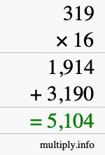 How to calculate 319 times 16 using long multiplication How to calculate 319 times 16 using long multiplication