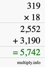 How to calculate 319 times 18 using long multiplication How to calculate 319 times 18 using long multiplication