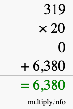 How to calculate 319 times 20 using long multiplication How to calculate 319 times 20 using long multiplication