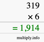 How to calculate 319 times 6 using long multiplication How to calculate 319 times 6 using long multiplication