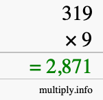 How to calculate 319 times 9 using long multiplication How to calculate 319 times 9 using long multiplication