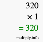 How to calculate 320 times 1 using long multiplication