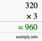 How to calculate 320 times 3 using long multiplication How to calculate 320 times 3 using long multiplication