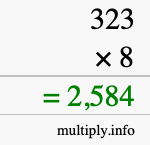 How to calculate 323 times 8 using long multiplication How to calculate 323 times 8 using long multiplication