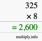 How to calculate 325 times 8 using long multiplication How to calculate 325 times 8 using long multiplication