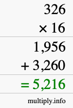 How to calculate 326 times 16 using long multiplication How to calculate 326 times 16 using long multiplication