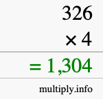 How to calculate 326 times 4 using long multiplication How to calculate 326 times 4 using long multiplication