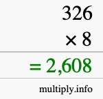 How to calculate 326 times 8 using long multiplication How to calculate 326 times 8 using long multiplication