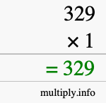 How to calculate 329 times 1 using long multiplication