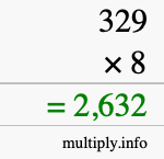 How to calculate 329 times 8 using long multiplication How to calculate 329 times 8 using long multiplication