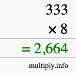 How to calculate 333 times 8 using long multiplication How to calculate 333 times 8 using long multiplication