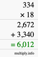 How to calculate 334 times 18 using long multiplication How to calculate 334 times 18 using long multiplication