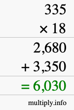 How to calculate 335 times 18 using long multiplication How to calculate 335 times 18 using long multiplication