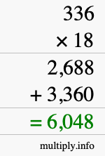 How to calculate 336 times 18 using long multiplication How to calculate 336 times 18 using long multiplication