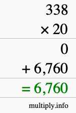 How to calculate 338 times 20 using long multiplication How to calculate 338 times 20 using long multiplication