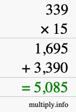 How to calculate 339 times 15 using long multiplication How to calculate 339 times 15 using long multiplication