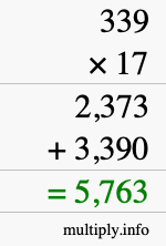 How to calculate 339 times 17 using long multiplication How to calculate 339 times 17 using long multiplication