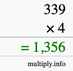 How to calculate 339 times 4 using long multiplication How to calculate 339 times 4 using long multiplication