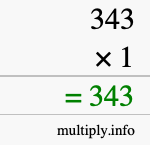 How to calculate 343 times 1 using long multiplication
