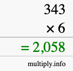 How to calculate 343 times 6 using long multiplication How to calculate 343 times 6 using long multiplication
