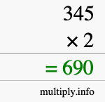How to calculate 345 times 2 using long multiplication How to calculate 345 times 2 using long multiplication