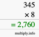 How to calculate 345 times 8 using long multiplication How to calculate 345 times 8 using long multiplication