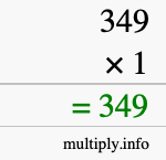 How to calculate 349 times 1 using long multiplication