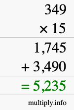 How to calculate 349 times 15 using long multiplication How to calculate 349 times 15 using long multiplication