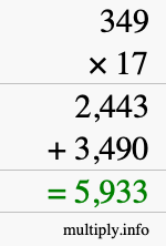 How to calculate 349 times 17 using long multiplication How to calculate 349 times 17 using long multiplication