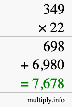 How to calculate 349 times 22 using long multiplication How to calculate 349 times 22 using long multiplication