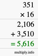 How to calculate 351 times 16 using long multiplication How to calculate 351 times 16 using long multiplication
