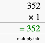 How to calculate 352 times 1 using long multiplication How to calculate 352 times 1 using long multiplication