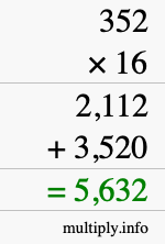 How to calculate 352 times 16 using long multiplication How to calculate 352 times 16 using long multiplication