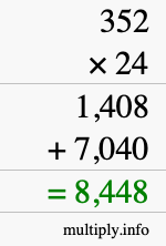 How to calculate 352 times 24 using long multiplication How to calculate 352 times 24 using long multiplication