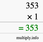 How to calculate 353 times 1 using long multiplication How to calculate 353 times 1 using long multiplication