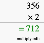 How to calculate 356 times 2 using long multiplication How to calculate 356 times 2 using long multiplication