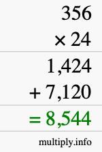 How to calculate 356 times 24 using long multiplication How to calculate 356 times 24 using long multiplication
