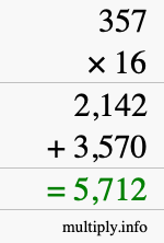 How to calculate 357 times 16 using long multiplication How to calculate 357 times 16 using long multiplication