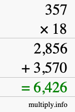 How to calculate 357 times 18 using long multiplication How to calculate 357 times 18 using long multiplication
