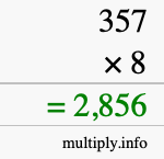 How to calculate 357 times 8 using long multiplication How to calculate 357 times 8 using long multiplication